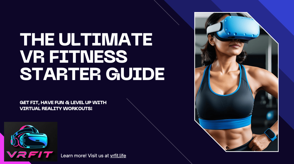 The Ultimate VR fitness starter&nbsp;guide